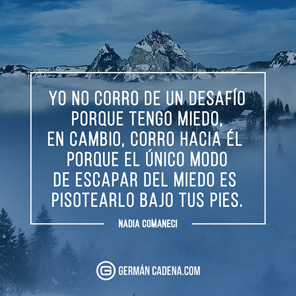 cita-inspiradora-yo-no-corro-de-un-desafio-porque-tengo-miedo-en-cambio-corro-hacia-el-porque-es-el-unico-nadia-comanec